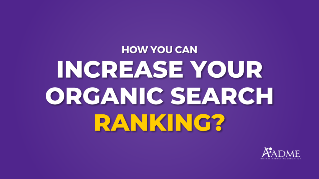 How You Can Increase Your Organic Search Ranking