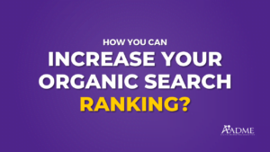 How You Can Increase Your Organic Search Ranking