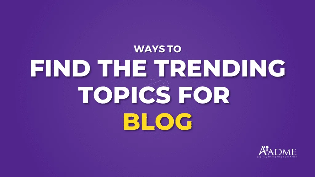 ways to find trending topics for blog, most popular blog topics, how to find trending topics for blog, how to find trending topics in your niche, how to find topics for blog posts, how to come up with blog topics