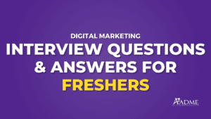 digital marketing interview questions and answers for freshers