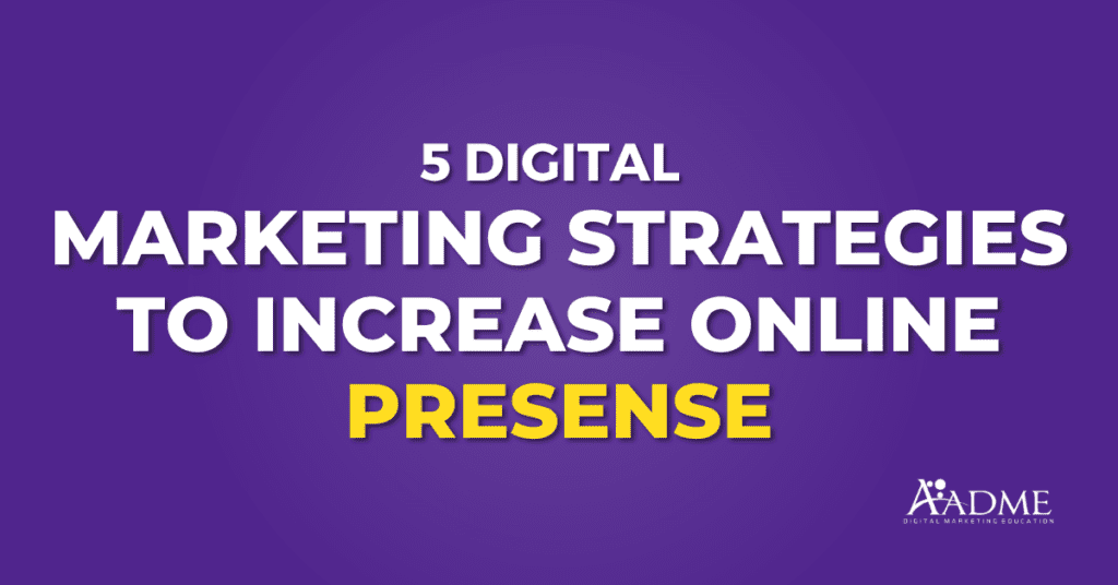 Digital Marketing Strategies to increase Online Presence