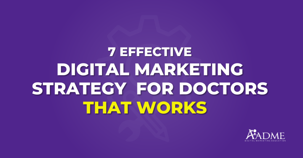 7 Effective Digital Marketing Strategy for Doctors