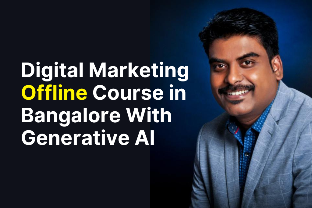 Digital Marketing Offline Course in Bangalore with Generative AI