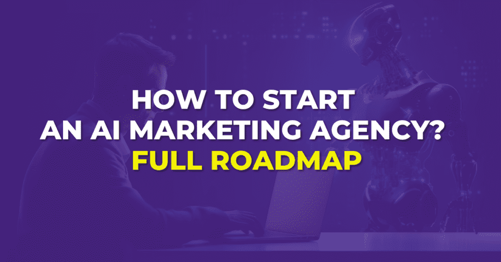How to Start an AI Marketing Agency