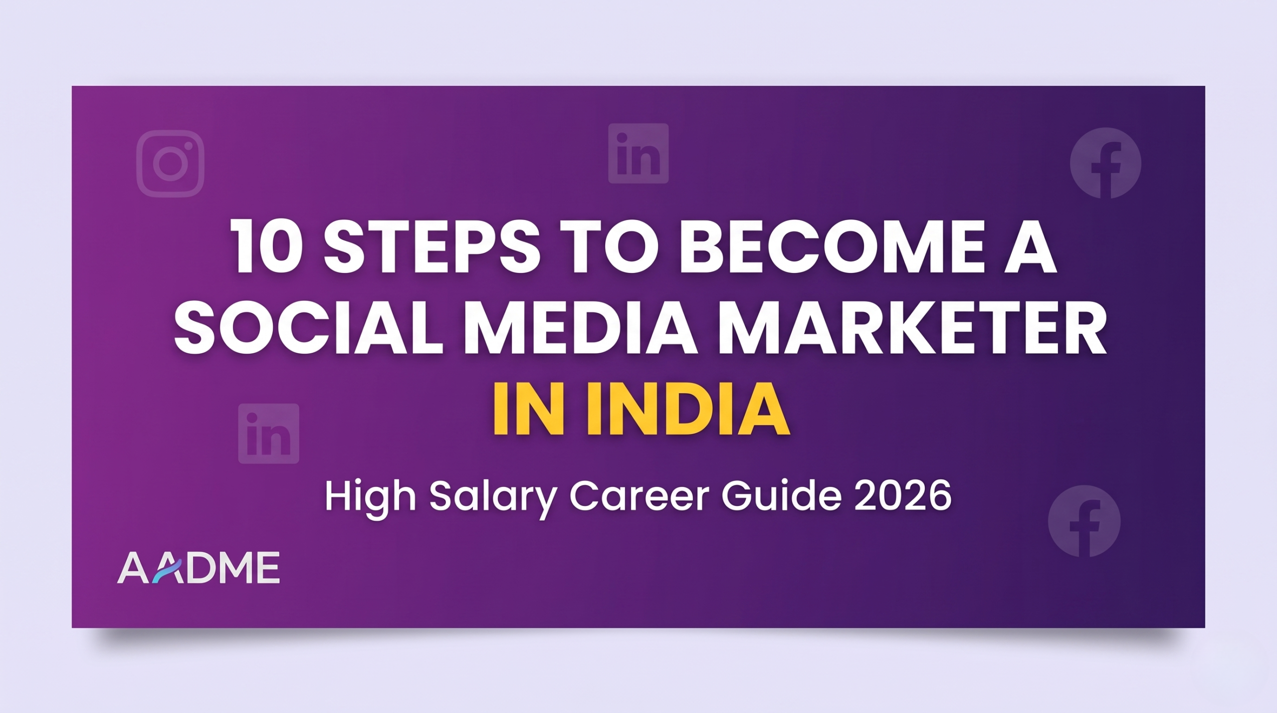 AADME branded header for 10 steps to become a social media marketer in India guide