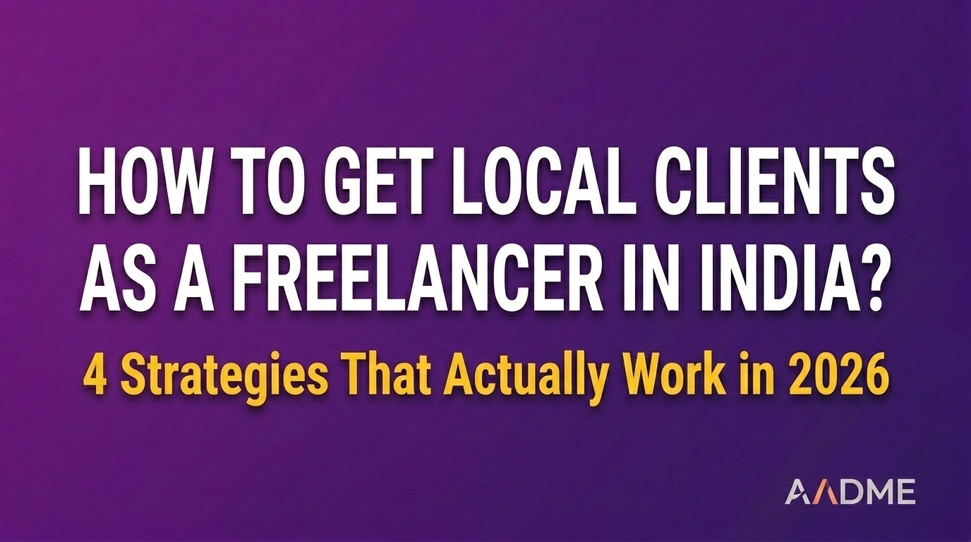Blog header banner for how to get local clients for freelancing in India 2026 with AADME branding