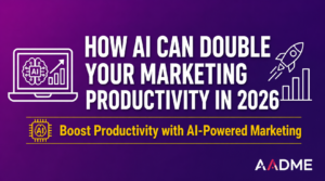HOW AI CAN DOUBLE YOUR MARKETING PRODUCTIVITY IN 2026