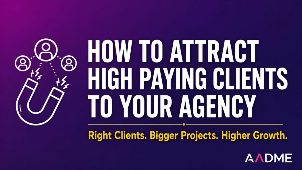 How to attract high-paying clients to your agency